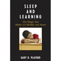 Sleep and Learning: The Magic that Makes Us Healthy and Smart - Paperback