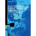 Mass, Momentum and Energy Transport Phenomena: A Consistent Balances Approach - Paperback