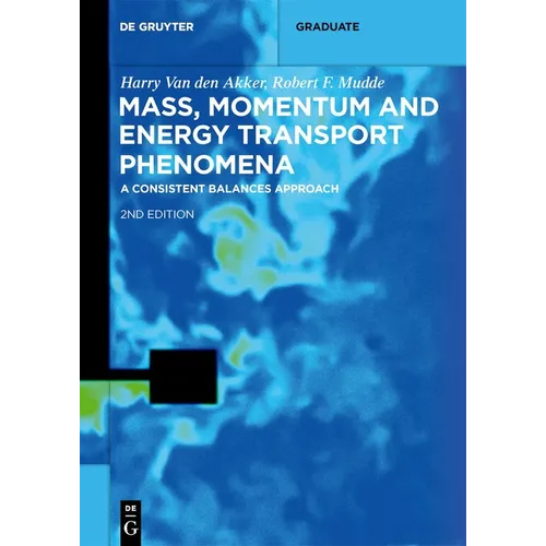 Mass, Momentum and Energy Transport Phenomena: A Consistent Balances Approach - Paperback