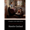 A Daughter of the Middle Border - Paperback