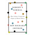 Nobody's Normal: How Culture Created the Stigma of Mental Illness - Hardcover