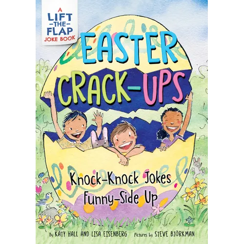Easter Crack-Ups: Knock-Knock Jokes Funny-Side Up: A Lift-The-Flap Easter and Springtime Joke Book for Kids - Paperback