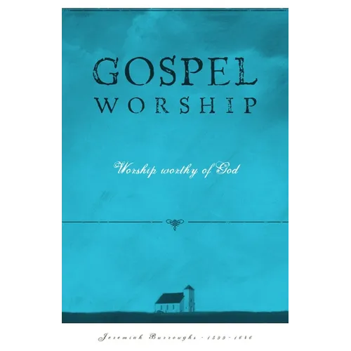 Gospel Worship: Worship Worth of God - Paperback