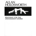 Allan Holdsworth - Reaching for the Uncommon Chord - Paperback