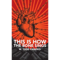 This Is How the Bone Sings - Hardcover