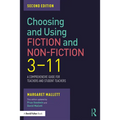 Choosing and Using Fiction and Non-Fiction 3-11: A Comprehensive Guide for Teachers and Student Teachers - Paperback