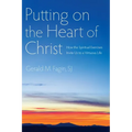 Putting on the Heart of Christ: How the Spiritual Exercises Invite Us to a Virtuous Life - Paperback