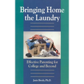 Bringing Home the Laundry: Effective Parenting for College and Beyond - Paperback