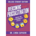 Overcoming Your Procrastination - College Student Edition: Advice For 6 Personality Styles! - Paperback
