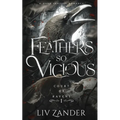Feathers so Vicious: A Dark Fantasy Romance - Paperback