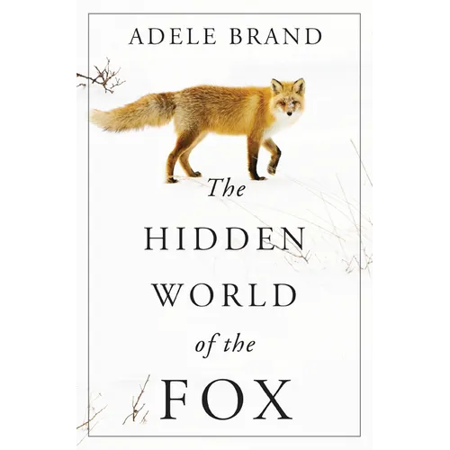 The Hidden World of the Fox - Hardcover