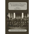 The European Discovery of American Surgery: Volume 2: Surgical "Mecca" - Hardcover