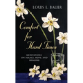 Comfort for Hard Times: Meditations on Solace, Hope, and Healing - Paperback