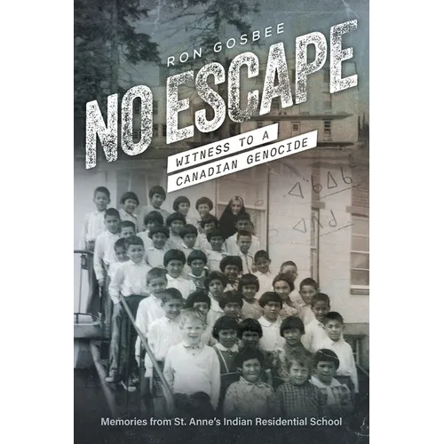 No Escape: Witness to a Canadian Genocide - Paperback