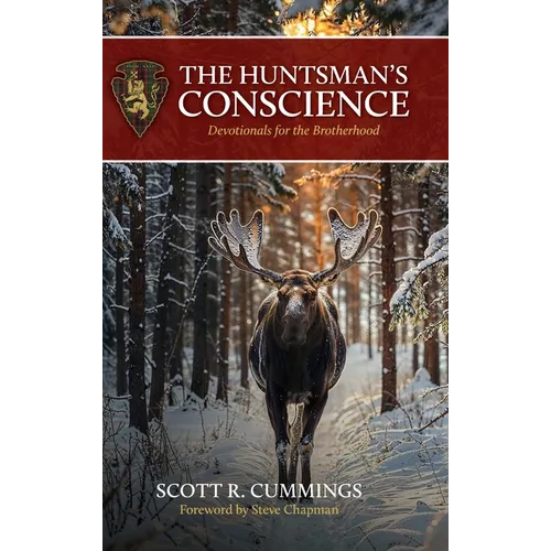 The Huntsman's Conscience: Devotionals for the Brotherhood - Hardcover