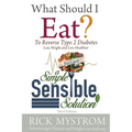 What Should I Eat: Solve Diabetes, Lose Weight, and Live Healthy - Paperback