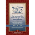 La Segunda Venida de Cristo, Volumen III: La Resurrecion del Cristo Que Mora En Tu Interior = the Second Coming of Christ, Vol.III - Paperback