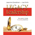 Legacy Leadership: The Leader's Guide to Lasting Greatness - Paperback