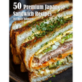 50 Premium Japanese Sandwich Recipes - Paperback