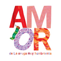 Amor de la Oruga Muy Hambrienta - Hardcover