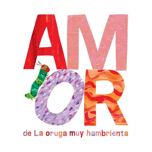 Amor de la Oruga Muy Hambrienta - Hardcover