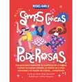 Somos Chicas Poderosas (Growing Up Powerful): Una Guía Para Mantener La Confianza En Ti Misma Cuando Tu Cuerpo Cambia, Tu Mente Va a Toda Velocidad Y - Paperback
