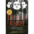 Devil's Knot: The Story of the West Memphis Three: The True Story of the West Memphis Three - Hardcover