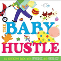 The Baby Hustle: An Interactive Book with Wiggles and Giggles! - Board Book