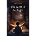 The West Is the Light: Heed the Call - Hardcover