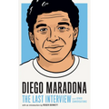 Diego Maradona: The Last Interview: And Other Conversations - Paperback