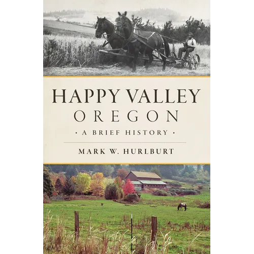 Happy Valley, Oregon: A Brief History - Paperback