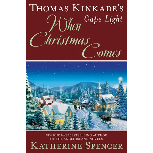 Thomas Kinkade's Cape Light: When Christmas Comes - Hardcover