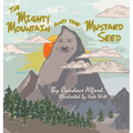 The Mighty Mountain and the Mustard Seed - Hardcover