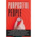 Purposeful People: Business Leaders Making A Difference - Paperback