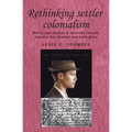 Rethinking Settler Colonialism: History and Memory in Australia, Canada, Aotearoa New Zealand and South Africa - Paperback