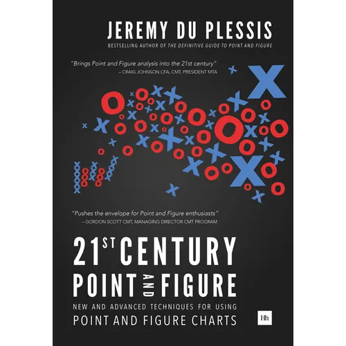 21st Century Point and Figure: New and Advanced Techniques for Using Point and Figure Charts - Hardcover