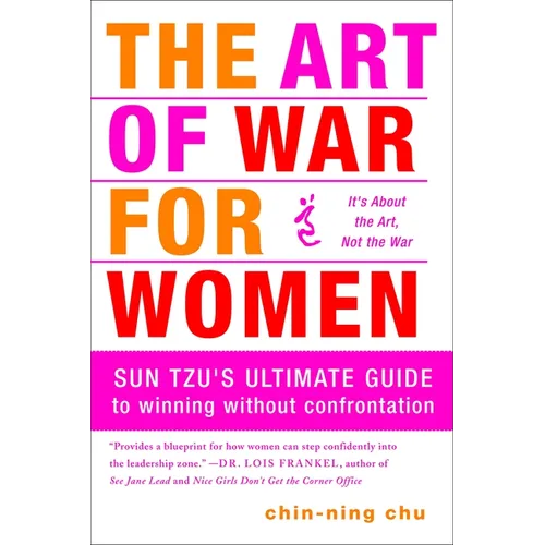 The Art of War for Women: Sun Tzu's Ultimate Guide to Winning Without Confrontation - Paperback
