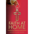 Faith at Home: A Handbook for Cautiously Christian Parents - Paperback