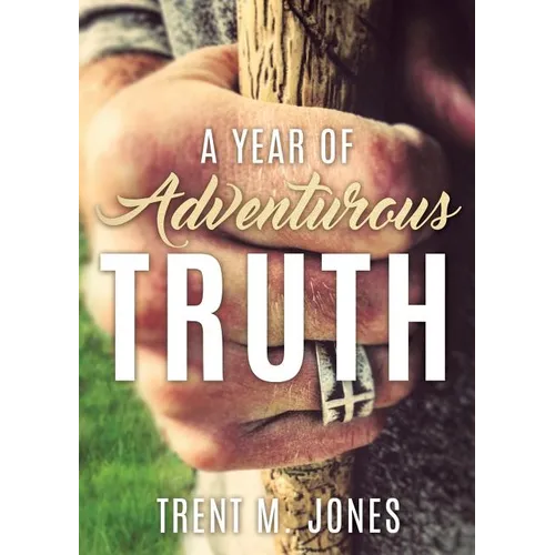 A Year of Adventurous Truth - Paperback