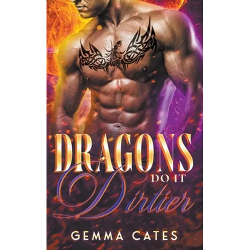 Dragons Do It Dirtier - Paperback