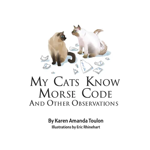 My Cats Knows Morse Code And Other Observations - Hardcover