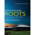 Form Follows Roots: Architecture for India 1985-2021 - Hardcover