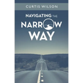 Navigating the Narrow Way - Paperback