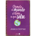 Cómete El Mundo Y Dime a Qué Sabe: (Eat the World and Tell Me What It Tastes Like - Spanish Edition) - Paperback