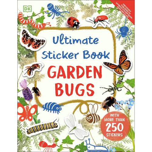 Ultimate Sticker Book Garden Bugs: New Edition with More Than 250 Stickers - Paperback