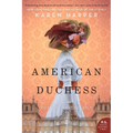 American Duchess: A Novel of Consuelo Vanderbilt - Paperback