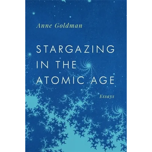 Stargazing in the Atomic Age: Essays - Paperback