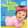 I Have Something Extra: Discovering the Joy of Having an Infant with Down Syndrome - Hardcover