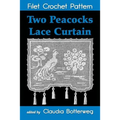 Two Peacocks Lace Curtain Filet Crochet Pattern: Complete Instructions and Chart - Paperback