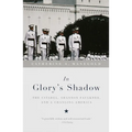 In Glory's Shadow: The Citadel, Shannon Faulkner, and a Changing America - Paperback